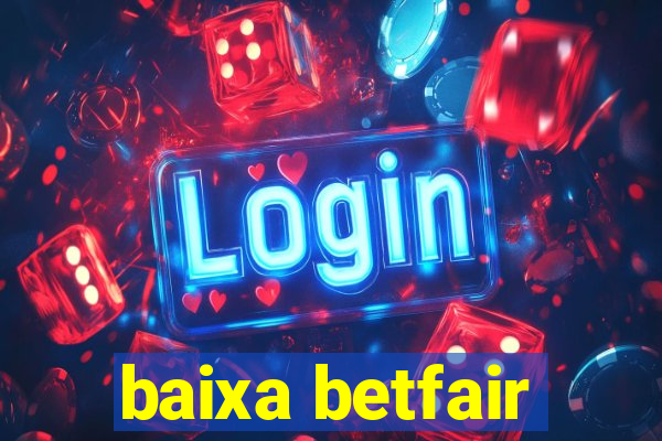 baixa betfair